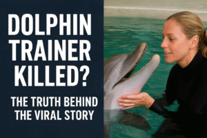 Dolphin Trainer Killed? The Truth Behind the Jessica Radcliffe Story